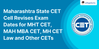Maharashtra State CET Cell Revises Exam Dates for MHT CET, MAH MBA CET, MH CET Law and Other CETs